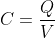 C = \frac{Q}{V}