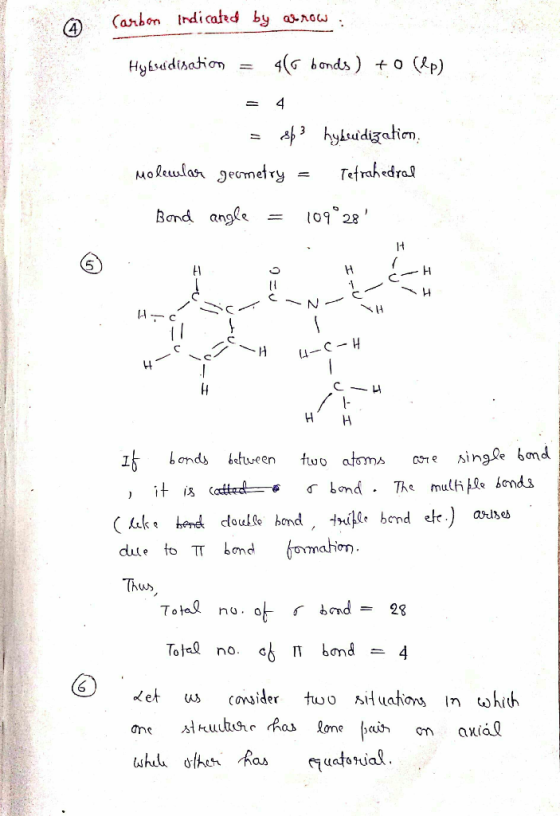 © Carbon indicated by arrow Hybsadisation = 4(bonds) to (lp) = 4 = 8f3 hykowdization Molecular geometry = Tetrahedral Bond an