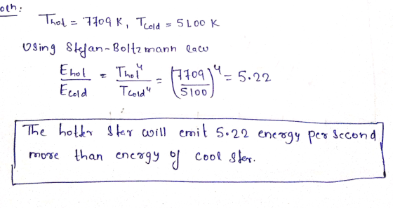 oth: Thot = 7709K, Thold = 5200 K using Stefan-Boltzmann lacu hol here the line 140.39 = 5.22 Ecold. . Teordy (5100) The hot