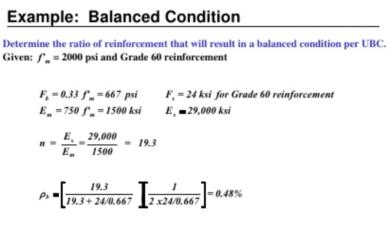 Example: Balanced Condition Determine the ratio of reinforcement that will result in a balanced condition per UBC. Given: f.