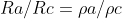 Ra/Rc = \rho a/\rho c