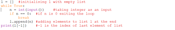 1 = [ #initialising 1 with empty list while True: n = int(input()) #taking integer as an input if n == 0: #if n is 0 exiting