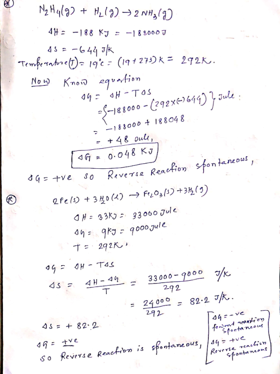N2 H4 (9) + H2(g) → 2 NH3/9 44= -188 Ky = -188000J 85= -644 J/K Tembearaturelt)= 1gc = (194 273) K = 292K. now know equation