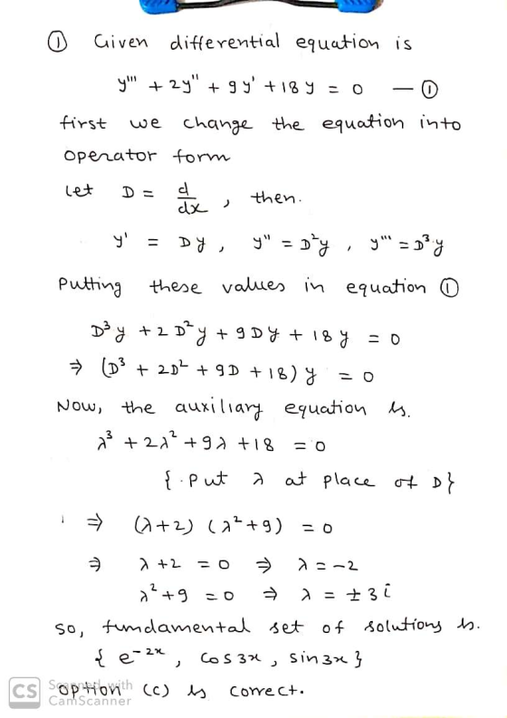 0 Given differential equation is 0 - y + 2y + 9 y +18 y 0 first change the equation into operator form we let d then. dx .