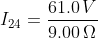I_{24}=\frac{61.0\,V}{9.00\,\Omega }