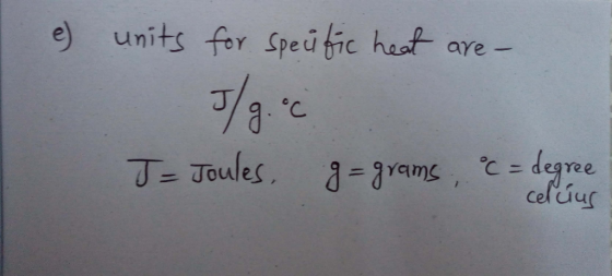 e) units for Speú fic haat are- d-avaime, c degree celiur T=Joules