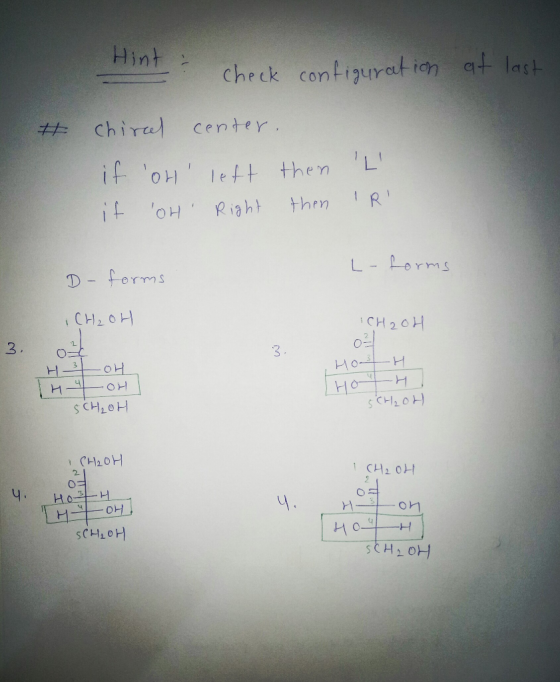 Hint check contigurat ion at last chiral center 1RI if OH Riah then Lorms forms CH2OH CH20H 3. 3 HS Ho -H OH Ho SCH2OH CH2
