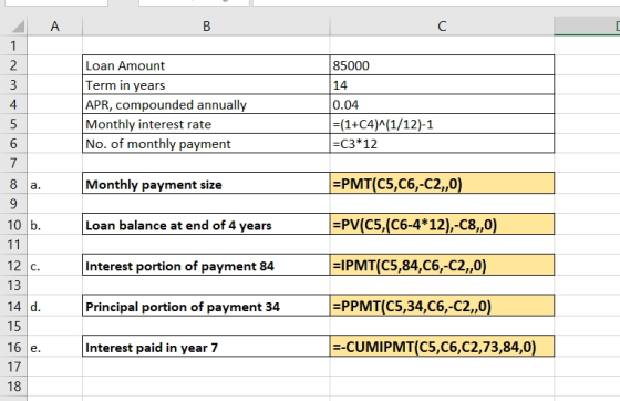 B Loan Amount Term in years APR, compounded annually Monthly interest rate No. of monthly payment 85000 14 0.04 =(1+C4)^(1/12