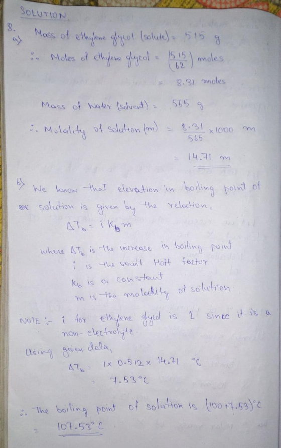 SOLUTION a Mass of ethylene glycol (solute) 515 g in Moles of ethylene glycol - 15 15 ) moles - 8.31 moles Mass of water (sol