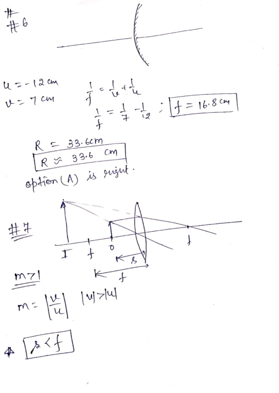 #6 - u = -12cm u ܢ v a 7 cm Il f = 16.8cm -- 7 + R = 33.6cm IR ~ 3 3.6 cm option (A) is right #7 0 I t mol f ma Mtu *&<f