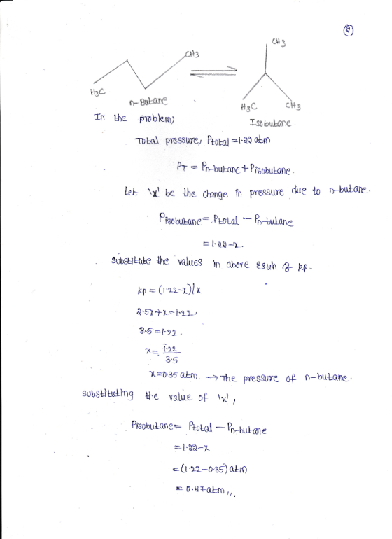 CH3 H₂C 1-Butane Нас сн3 In the problem, Isobutane Total pressure, Ptotal =1-29 atm PT Porbutone + Pisobutane. Let xl be the