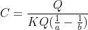C = \frac{Q}{KQ(\frac{1}{a}-\frac{1}{b})}