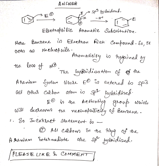 ANSWER sp3 wybridined. Electrophilie Aromatie Substitution. Hore Benzene in Electron Rich Compound. So, it acto as Neelofaile