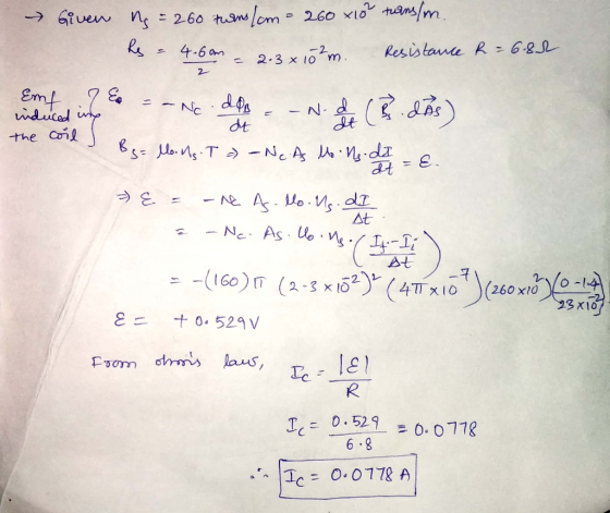 Given n = 260 tons (om = 260x10 turns/m. te = 4.6cm = 2.3x10²m. Resistance R=6.85 2 At tented in s-Ne.de one-N- (.dos) the co