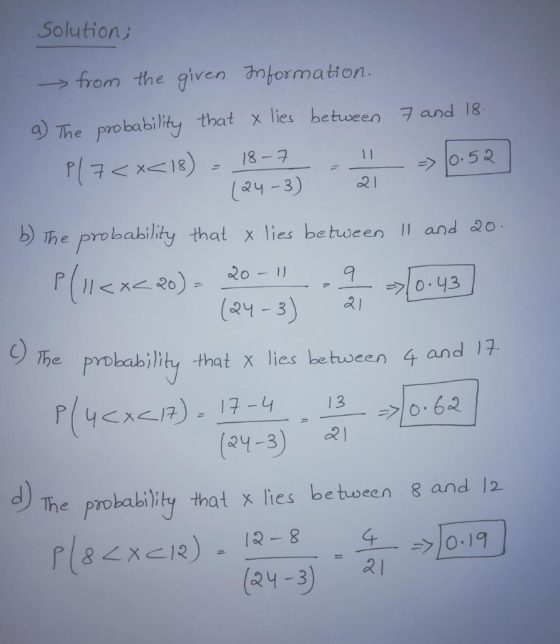 Solutions from the given npormation. aThe probability that x lies between 7 and 18 18-7 11 => 0.52 21 a4-3) bThe probabilty t