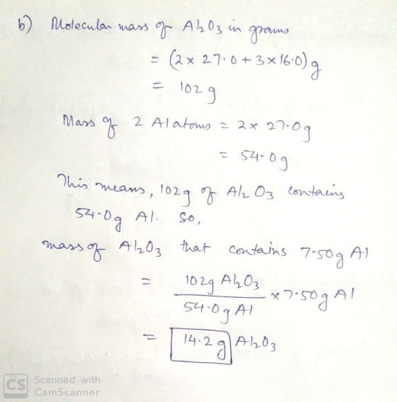6) Molecular mass of Al2O3 in grams - (2x 27.0 + 3x16•0) g = 1029 Mass of 2 Alatoms = 2x 27-09 354-09 This means, 1029 of Al2