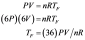 PV = nRT,
(6P)(6V)=nRT,
To = (36) PV /nR