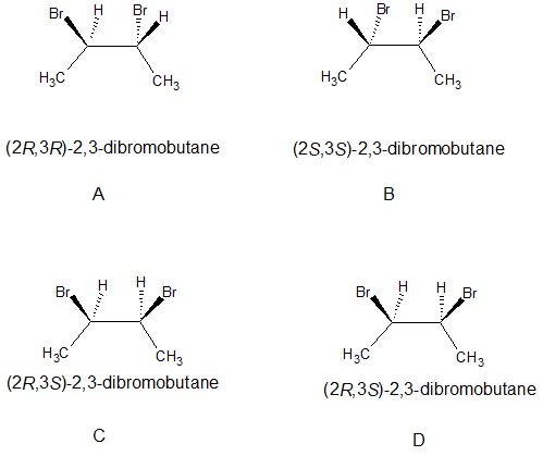 Br H Br H Br H Br H3C CH Нас CH (2R,3R)-2,3-dibromobutane (2S,3S)-2,3-dibromobutane НН Br H Br CH3 H2C CH (2R,3S)-2,3-dibromo