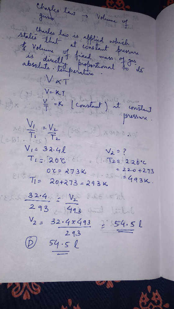 Chaples land gwe volume of 2 Charles law is applied which states that at constant pressure f Volume of fixed mass of gas is d
