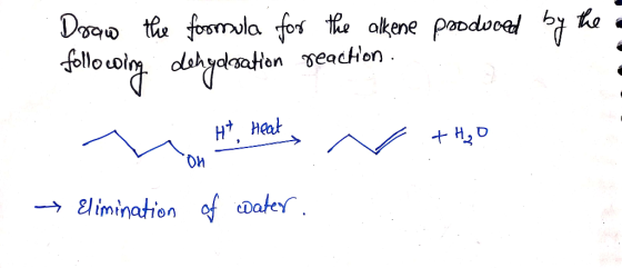 Draw the formula for the alkene produced by the a following dehydration reaction. H, Heat> ~ + H20 → Elimination of water.