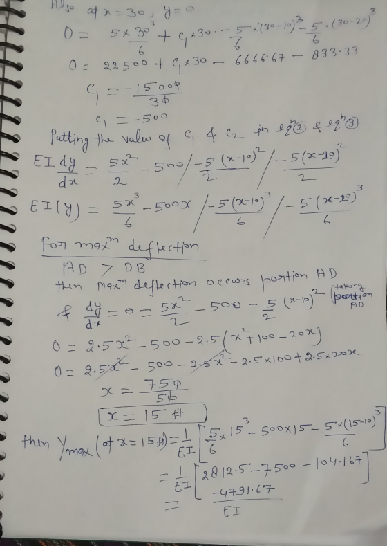 Also atx=30, y=0 U EI dy - 5 = 5x3 + e, x 30.5 5 + (30 - 10) 5 (30-26) O= 22500 te,x30 - 6666667 - 833.33 9=-1500 e =-500 Put