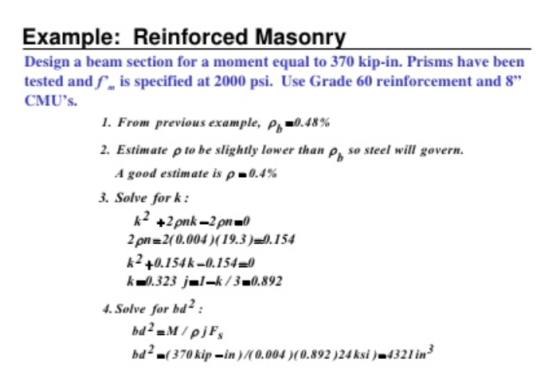 Example: Reinforced Masonry Design a beam section for a moment equal to 370 kip-in. Prisms have been tested and is specified
