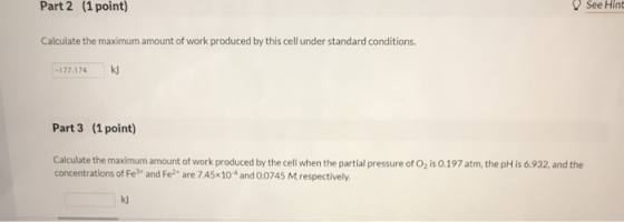 Part 2 (1 point) See Hint Calculate the maximum amount of work produced by this cell under standard conditions. 177.174 k Par