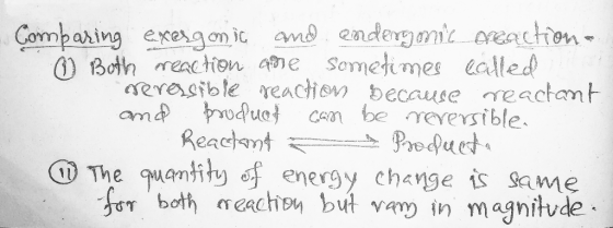Combaring exergonic and endergonis seactions . Both reaction ane sometimes called rerersible reaction because reachant. and