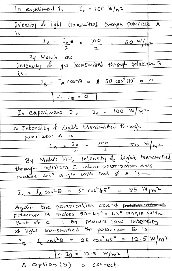 In expesimeut 1, t00 Wm2 Intensity ligkt transmitted throngh polarizes A loo 5 0 2 2. By Malus law intensty light ansmited t