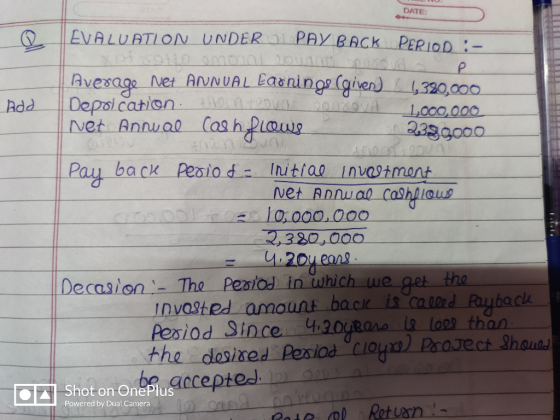 DATE: DATE: PAYBACK PERIOD : - EVALUATION UNDER Add Average Net ANNUAL Eaoninge (given) Depoication. 2010 Net Annual Cash flo