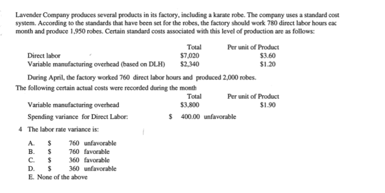 Lavender Company produces several products in its factory, including a karate robe. The company uses a standard cost system.