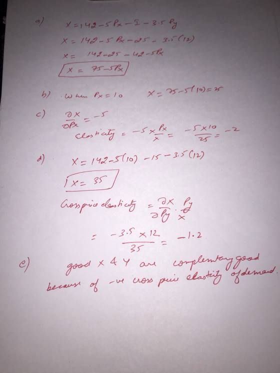 X=142-5 lx-I-3.5 by x = 142-5l-25 -3.5 (12) x= 142-25 – 42-5k (x=75-51 x) b) when Px=10 x=85-5110)=25 c) ax = -5 clasticity =
