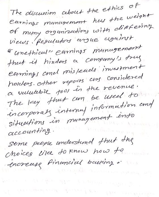 qht The discussion cebout the ethics of earnings management has the w of memy organizections with differing views. Regulators