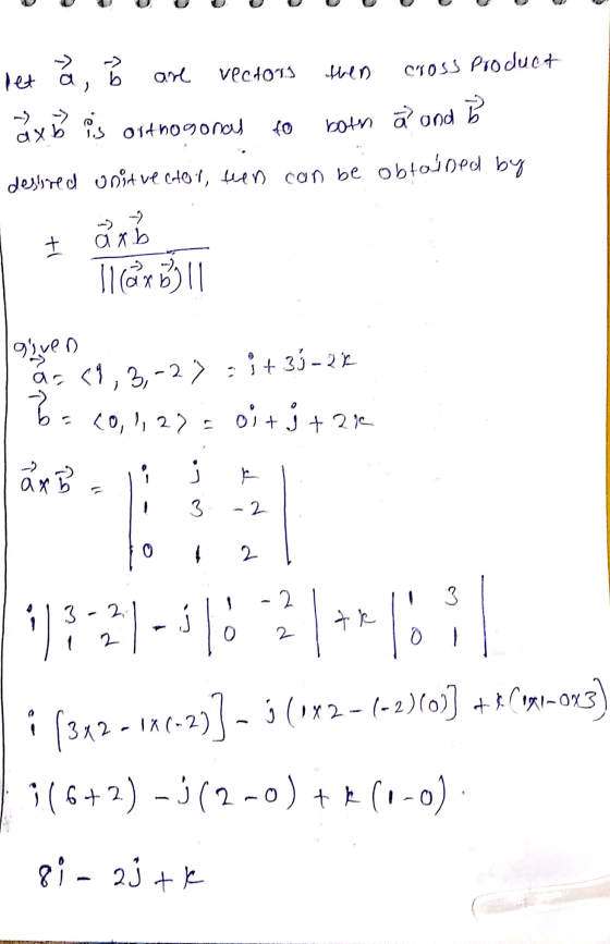 let å Ĉ are vectors then cross Product axb is orthogonal to both ä and b desired unit vector, then can be obtained by 1 1 årb