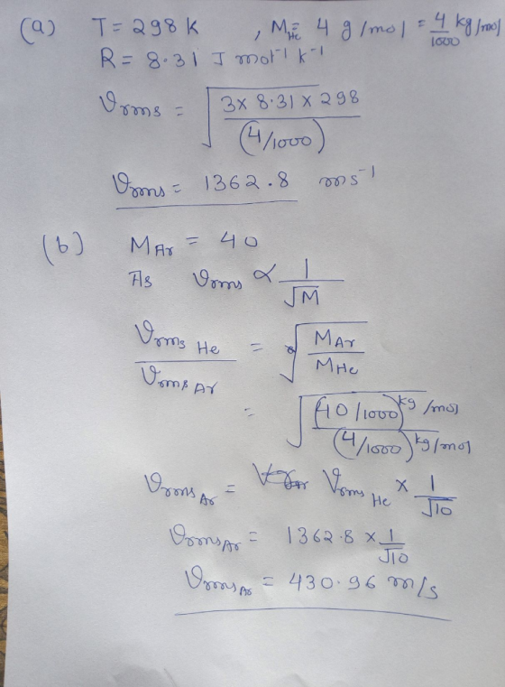 M 4 a/mo Cab T- 298 K He 1 R=8.31 Tmot k 19 5ms 3x 8.31 x 298 /hovo) Vns 1363.8 40 MAT (6) 19ms As JM Vms He MAT MHo x A He J