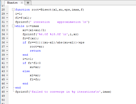 Bisect.m 28 29 30 31 32 function root Bisect (xl, xu,eps, imax, f) fl-f (xl) fprintf ( iteration while i<=imax approximation