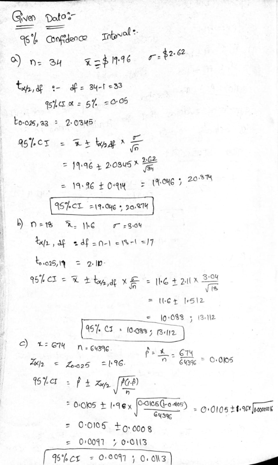 Given Data: - 95% confidence Intoval: - a) n= 34 a $19.96 r = $2.62 i txtz, df - of - 34-1333 95%CI * = 5% -0.05 to-025, 33 =