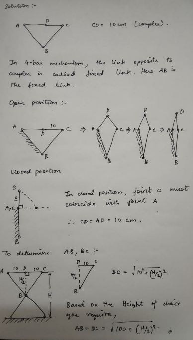 solution : D A CD = 10cm (couples). B In 4-bar mechanism, the link opposite to coupler is called fined link. Here AB is the f