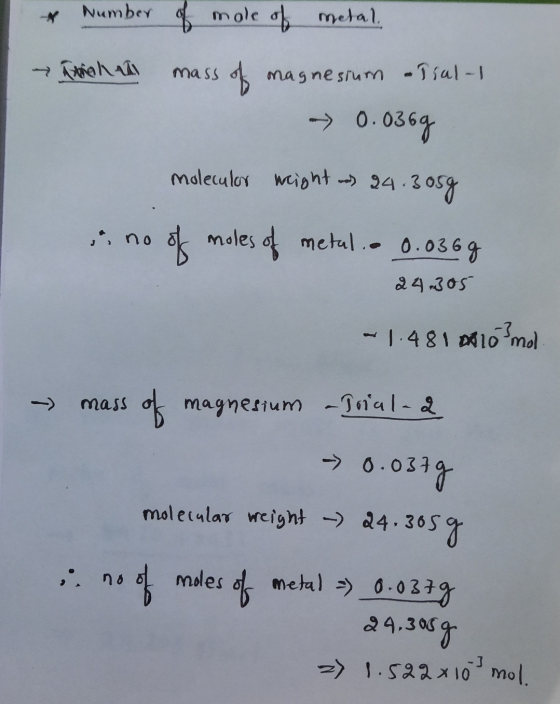 * Number of mole of metal, Inilah mass of magnesium at sal- - 0.036g molecular weight - 24.3059 i no of moles of metal.. 0.03