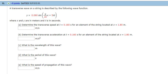 10. + -/0 points SerPSE9 16.P015MM. A transverse wave on a string is described by the following wave function. 0.090 sin( r.5