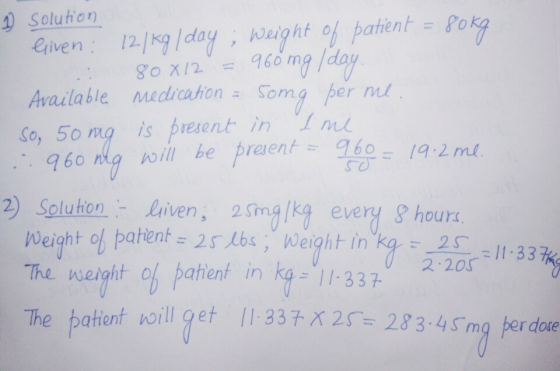 1 Soluhion Given 12/ka Iday , werght of patientPo 8o X/260 mg/do Available mediationSomg per m o, 5o ma is present in I bo na