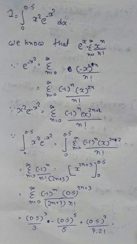 ? 2. } x²ě dx. we know that x De e ={x noun 8 W . e.72 @ C- ocze no n! hao co =ě (+0M (xen n! E C (oc) n! 012 n 2n+2 nzu 0.5