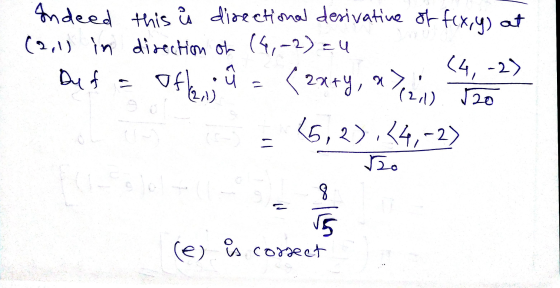 Indeed this i directional desivative of f(x,y) at (2,1) in direction on (4,-2) = (4,2) De of a (2,1) (5,2),14,-2) so (2xry, x