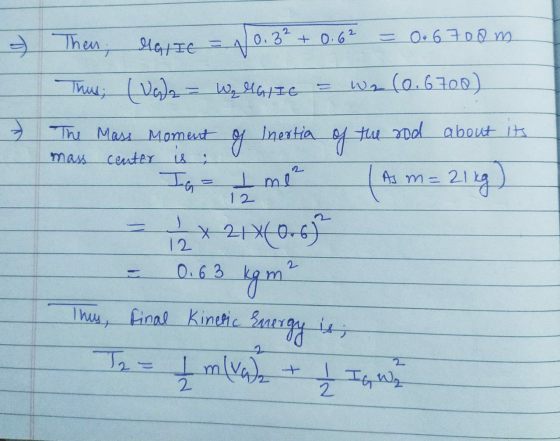 - - mass center is Then; MalTC = No. 3² + 0.62 = 0.6700m Thus; (vada - We Matic = W2 (0.6700) The Mass moment of Inertia of t