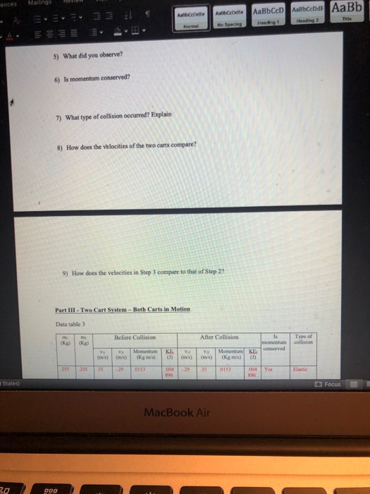 rences Mailings Adre Awbde AaBb CD Aarbede AaBb Title 11lol Normal 5) What did you observe? 6) Is momentum conserved? 7) What