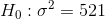 H: 02 = 521