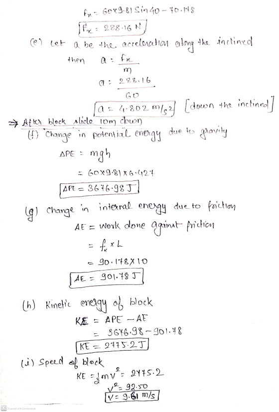 free Gox9.8! Sin 40-10.648 fre: 288.16 N cey let a be the acceleration along the inclined then a : fr m. a : 288.16 [down the