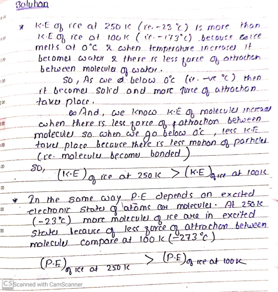 100 kEoice at 250 1 (1.-23C) more thon K:20) ice of 100K ( i.-173() becoy. laite meits at OC 2 cshen temperature incroel! b