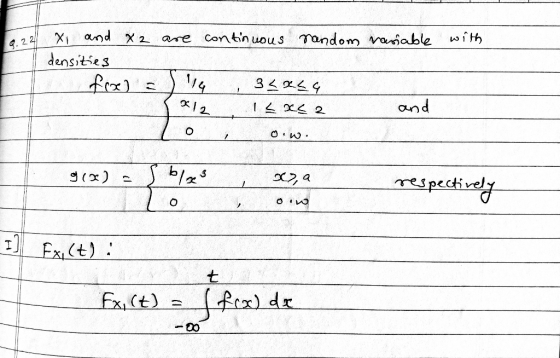 are continuous random variable with x, and 2 densities fro) = 14 3<xsa x12 12xc a and 0iwi g(x) az a respectively o. IjFxi(t)