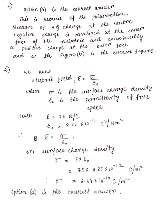 - ) outer 10 This is because of the polarisation. of tq charge at the centre option (6) is the correct answer Bucaual negativ